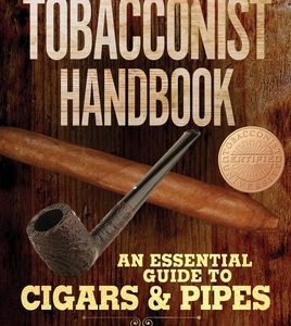 The Tobacconist Handbook: An Essential Guide to Cigars & Pipes